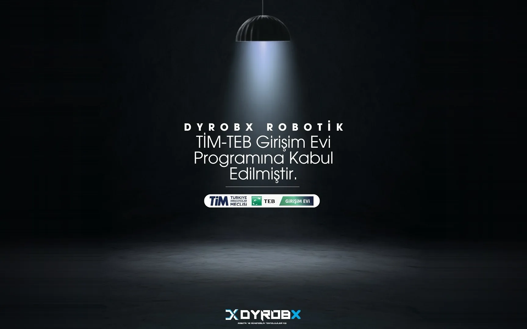 DYROBX Robotik, TİM-TEB Girişim Evi Start Up Programına Kabul Edildi